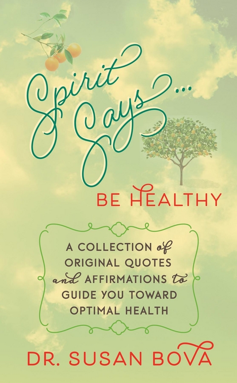 Spirit Says ... Be Healthy - Dr. Susan Bova