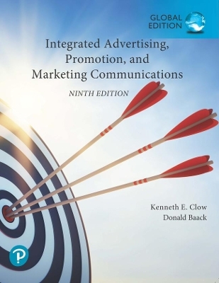 Integrated Advertising, Promotion, and Marketing Communications, Global Edition + MyLab Marketing with Pearson eText (Package) - Kenneth Clow, Donald Baack