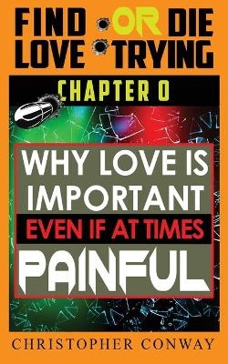 Why Love is Important, Even if at Times Painful - Christopher Conway