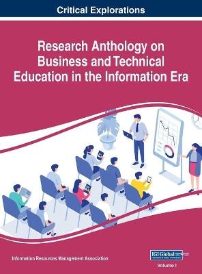 Research Anthology on Business and Technical Education in the Information Era, VOL 1 - 