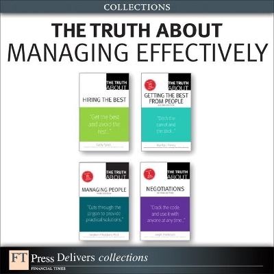 The Truth About Managing Effectively (Collection) - Cathy Fyock, Martha Finney, Stephen Robbins, Leigh Thompson