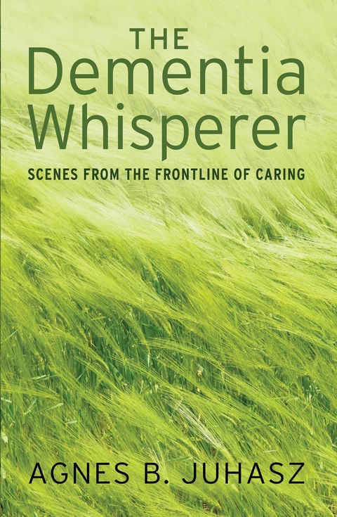 Dementia Whisperer -  Agnes Juhasz