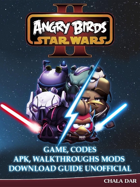 Ebook Angry Birds Star Wars 2 Game Codes Apk Walkthroughs Von Chala Dar Isbn 978 1 387 10400 0 Sofort Download Kaufen Lehmanns De