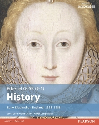 Edexcel GCSE (9-1) History Early Elizabethan England, 1558–1588 Student Book - Georgina Blair