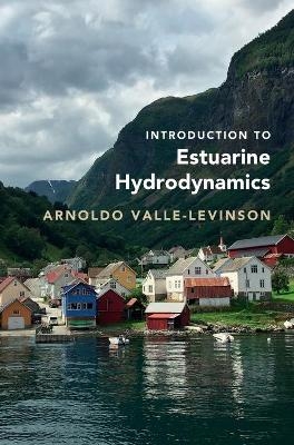 Introduction to Estuarine Hydrodynamics - Arnoldo Valle-Levinson