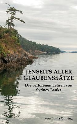 Jenseits aller Glaubenssätze - Linda Quiring