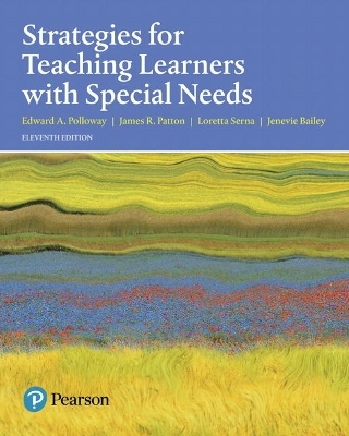 Strategies for Teaching Learners with Special Needs, Enhanced Pearson eText -- Access Card - Edward Polloway, James Patton, Loretta Serna, Jenevie Bailey
