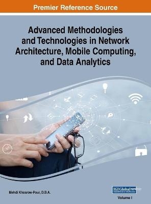 Advanced Methodologies and Technologies in Network Architecture, Mobile Computing, and Data Analytics, VOL 1 - 