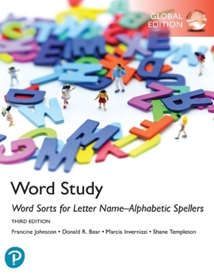 Word Sorts for Letter Name-Alphabetic Spellers, Global 3rd Edition - Francine Johnston, Marcia Invernizzi, Donald Bear, Shane Templeton