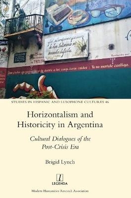Horizontalism and Historicity in Argentina - Brigid Lynch
