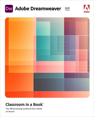 Adobe Dreamweaver Classroom in a Book (2021 release) - James Maivald