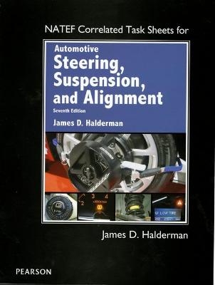 NATEF Correlated Task Sheets for Automotive Steering, Suspension & Alignment - James Halderman