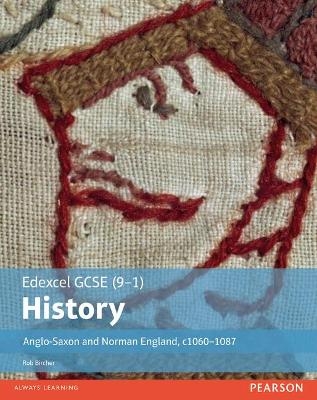 Edexcel GCSE (9-1) History Anglo-Saxon and Norman England, c1060–1088 Student Book - Rob Bircher