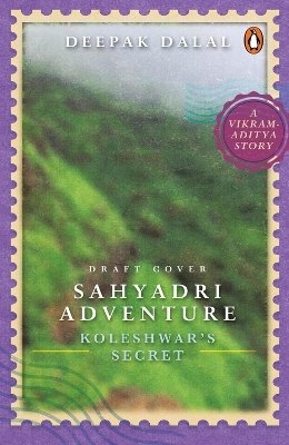 Sahyadri Adventure: Koleshwar's Secret - Deepak Dalal