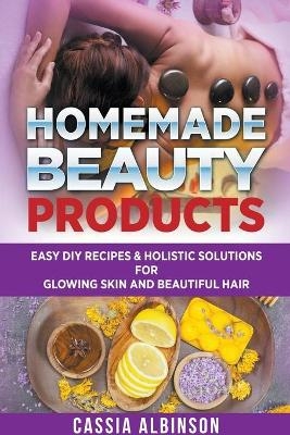 Homemade Beauty Products - Cassia Albinson