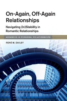 On-Again, Off-Again Relationships - René M. Dailey