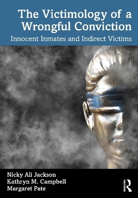 The Victimology of a Wrongful Conviction - Nicky Ali Jackson, Kathryn M. Campbell, Margaret Pate