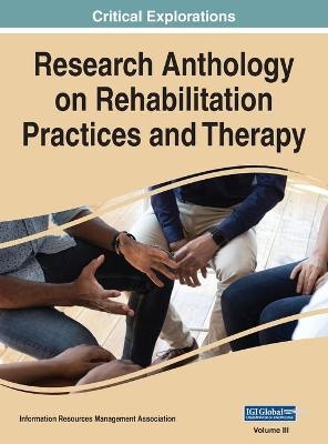 Research Anthology on Rehabilitation Practices and Therapy, VOL 3 - 