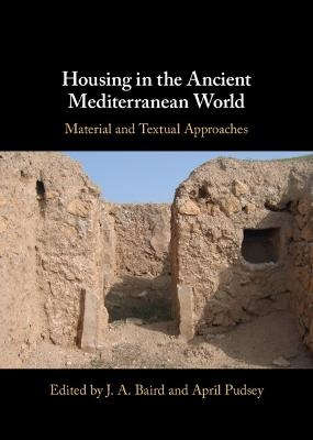 Housing in the Ancient Mediterranean World - 
