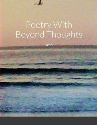 Poetry With Beyond Thoughts - Chrystal Lavoie