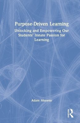 Purpose-Driven Learning - Adam Moreno