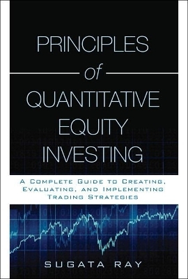 Principles of Quantitative Equity Investing (Paperback) - Sugata Ray