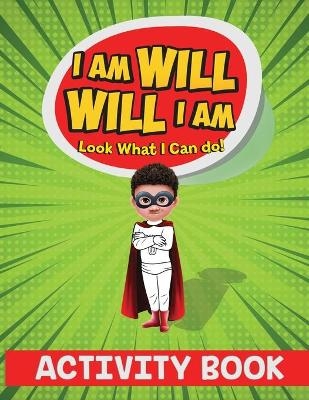 I Am Will. Will I Am - Davonne Conley