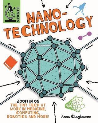 Tiny Science: Nanotechnology - Anna Claybourne