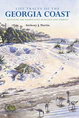 Life Traces of the Georgia Coast -  Anthony J. Martin