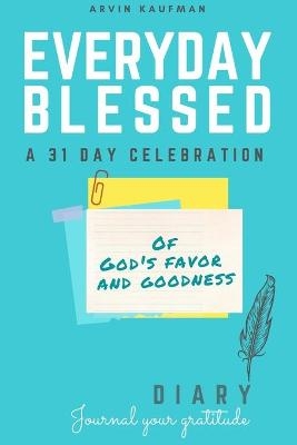 Everyday Blessed Devotional and Journal - Arvin Kaufman