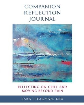 Reflecting on Grief and Moving Beyond Pain - Sara Thurman