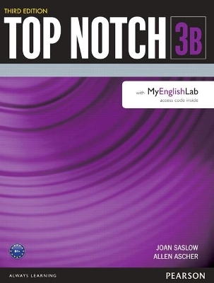 Top Notch 3 Student Book Split B with MyLab English - Joan Saslow, Allen Ascher