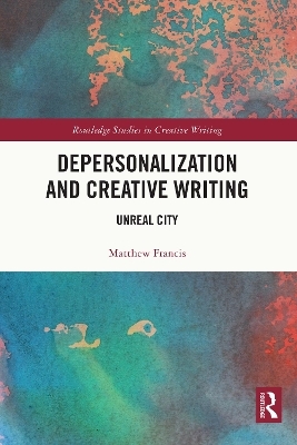 Depersonalization and Creative Writing - Matthew Francis