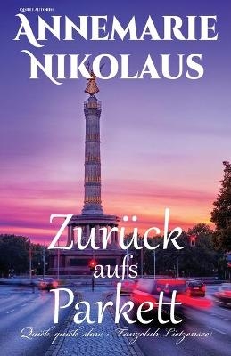 Zurück aufs Parkett - Annemarie Nikolaus