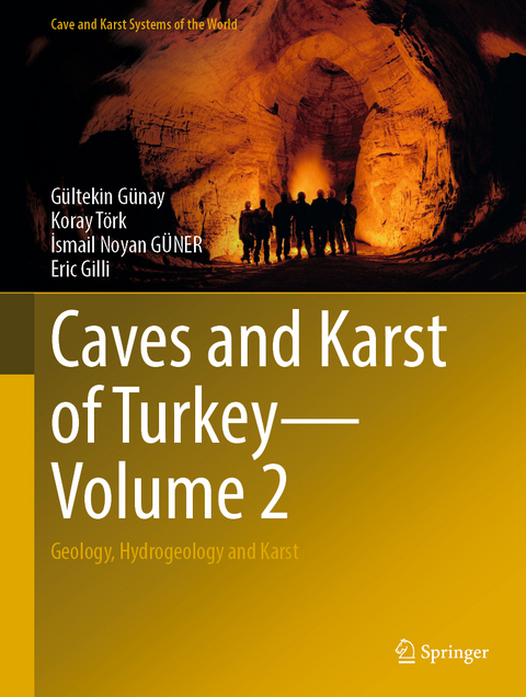 Caves and Karst of Turkey - Volume 2 - Gültekin Günay, Koray Törk, İsmail Noyan Güner, Eric Gilli