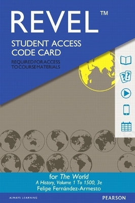 Revel Access Code for World, The - Felipe Fernandez-Armesto