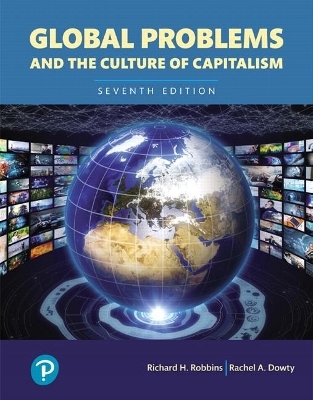 Global Problems and the Culture of Capitalism - Richard Robbins, Rachel Dowty