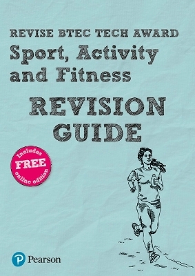 Pearson REVISE BTEC Tech Award Sport, Activity and Fitness Revision Guide: incl. online revision - for 2025 and 2026 exams - Jennifer Brown