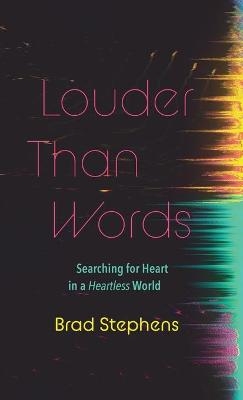 Louder Than Words - Brad Stephens