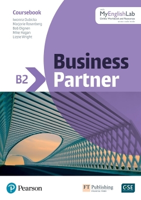 Business Partner B2 Upper Intermediate Student Book w/MyEnglishLab, 1e - Marjorie Rosenberg, Iwona Dubicka, Bob Dignen, Mike Hogan, Lizzie Wright