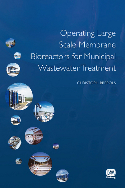 Operating Large Scale Membrane Bioreactors for Municipal Wastewater Treatment -  Christoph Brepols