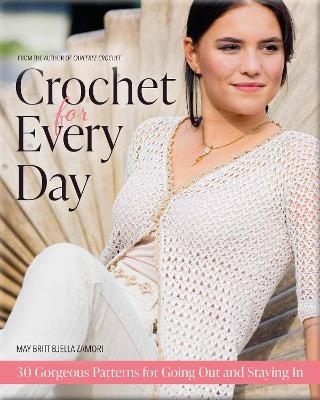 Crochet for Every Day - May Britt Bjella Zamori