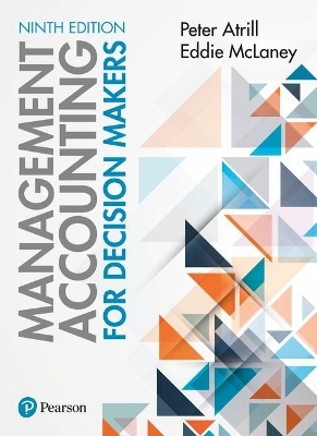Management Accounting for Decision Makers 9th edition - Peter Atrill, Eddie McLaney