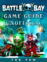 Battle Bay Game Guide Unofficial -  The Yuw