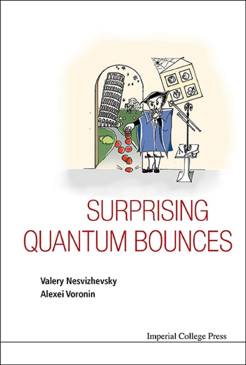 SURPRISING QUANTUM BOUNCES - Valery Nesvizhevsky, Alexei Voronin