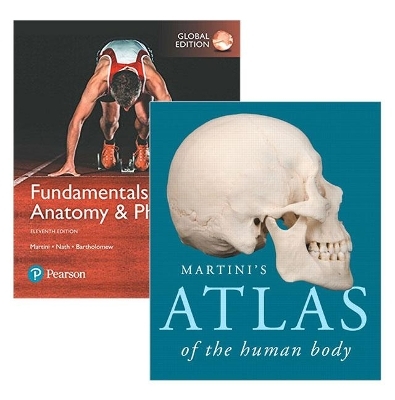Fundamentals of Anatomy & Physiology, Global Edition + Martini's Atlas of the Human Body - Frederic Martini, Judi Nath, Edwin Bartholomew