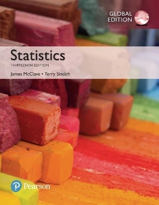 Statistics + MyLab Statistics with Pearson eText, Global Edition - James McClave, Terry Sincich