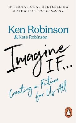 Imagine If... - Sir Ken Robinson