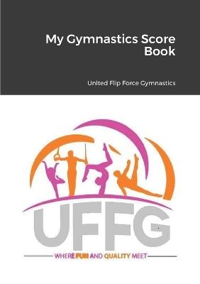 My Gymnastics Score Book -  Uffg