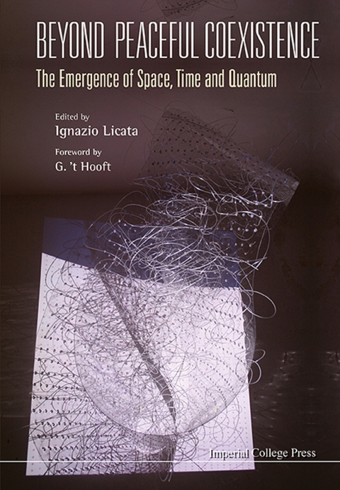 Beyond Peaceful Coexistence; The Emergence Of Space, Time And Quantum - 